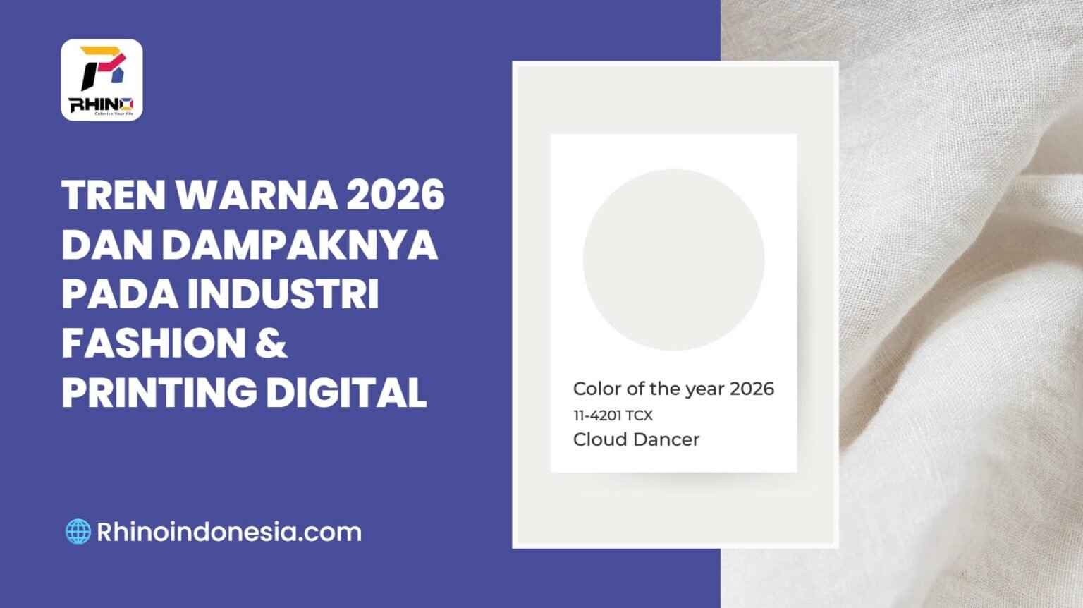Cloud Dancer (Pantone 11-4201): Tren Warna 2026 dan Dampaknya pada Industri Fashion & Printing Digital Tren Warna Fashion 2026 Terbaru