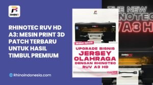 Rhinotec RUV HD A3 Mesin Print 3D Patch Terbaru Untuk Hasil Timbul Premium